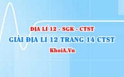 Giải Địa lí 12 trang 14 Chân trời Sáng tạo
